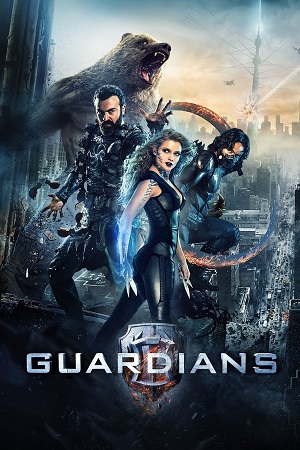 Download Guardians (2017) WebRip Hindi Dubbed ESub 480p 720p