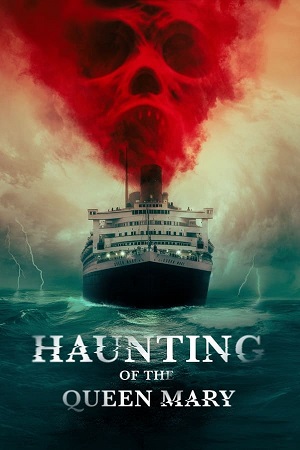 Download Haunting of the Queen Mary (2023) WebRip [Hindi + Tamil + Telugu + English] ESub 480p 720p 1080p