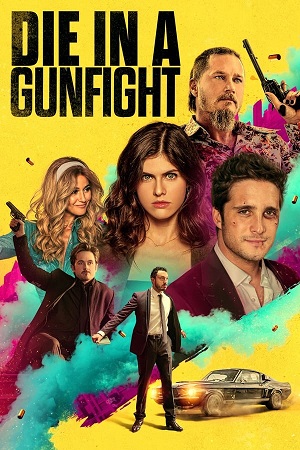 Download Die in a Gunfight (2021) BluRay [Hindi + Tamil + Telugu + English] 480p 720p