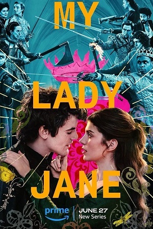 Download My Lady Jane (2024) Season 1 WebRip [Hindi + Tamil + Telugu + Malayalam + Kannada + English] S01 ESub 480p 720p - Complete