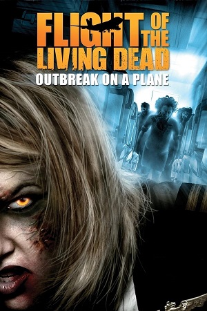 Download Flight of the Living Dead Outbreak on a Plane (2007) BluRay [Hindi + Tamil + Telugu + English] 480p 720p