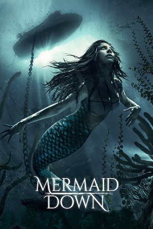 Download Mermaid Down (2019) WebRip [Hindi + English] 480p 720p