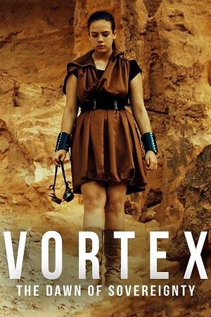 Download Vortex: The Dawn of Sovereignty (2021) WebRip [Hindi + Tamil + Telugu + French] 480p 720p