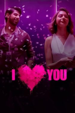 Download I Love You (2023) WebRip [Tamil + Telugu + Malayalam + Kannada] ESub 480p 720p